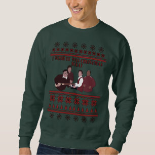 Ich wünsche, dass es Weihnachten heute war! Sweatshirt