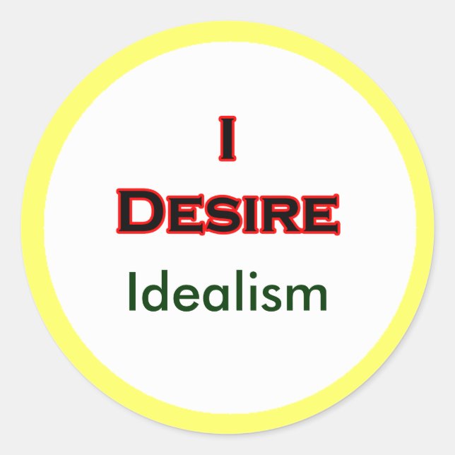 Ich wünsche Idealismus Runder Aufkleber (Vorderseite)