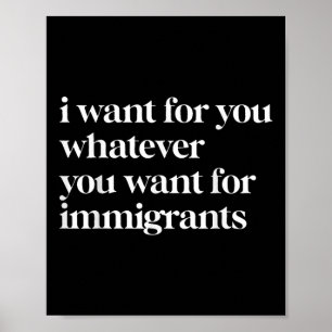 Ich wünsche Ihnen, was auch immer Sie für Immigran Poster