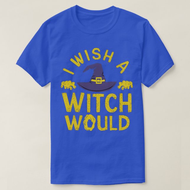 Ich wünsche mir eine Hexe würde 1 T-Shirt (Design vorne)