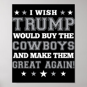Ich wünsche, Trump würde die Cowboys kaufen und si Poster