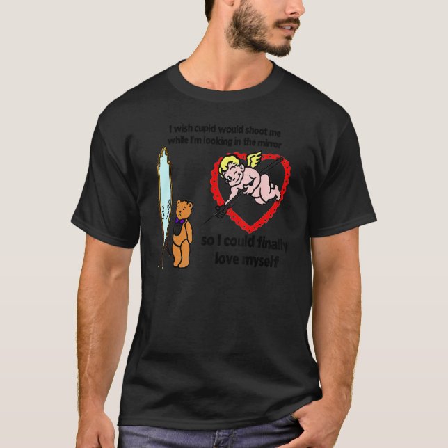 Ich wünschte, Cupid würde mich schießen, während i T-Shirt (Vorderseite)