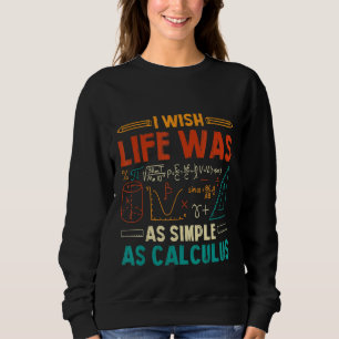 Ich wünschte, das Leben wäre so einfach wie die Ma Sweatshirt
