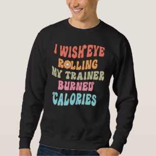 Ich wünschte, dass mein Trainer die Augen in Brunn Sweatshirt
