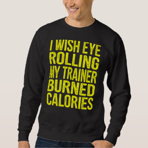Ich wünschte, dass mein Trainer mein Auge in Kalor Sweatshirt