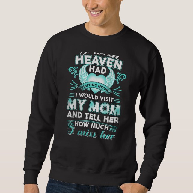 Ich wünschte, der Himmel hätte Besuchszeiten Sweatshirt (Vorderseite)