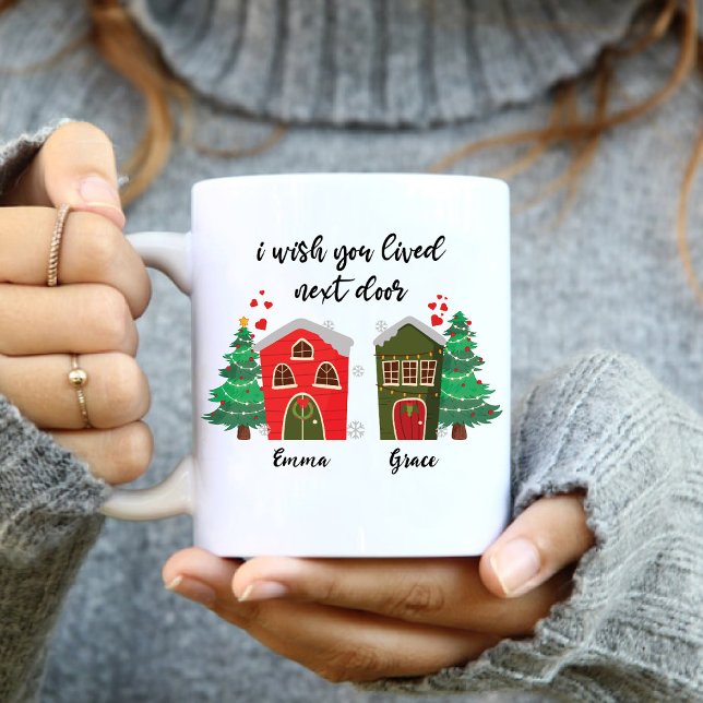 Ich wünschte, du lebst neben der Tür | Weihnachtsf Tasse (I Wish You Lived Next Door | Christmas Friendship Mug)