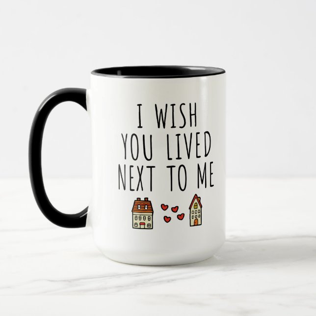 Ich wünschte, du lebtest neben mir tasse (Links)