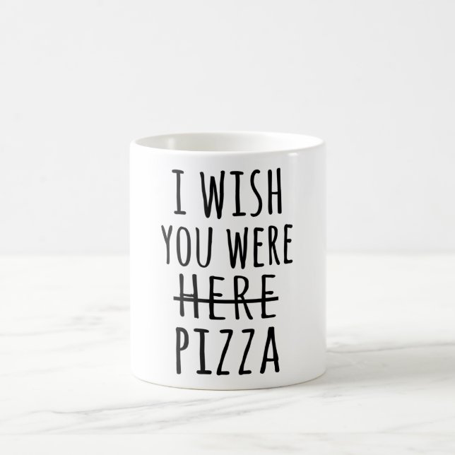 Ich wünschte, du wärest hier Pizza Kaffeetasse (Mittel)