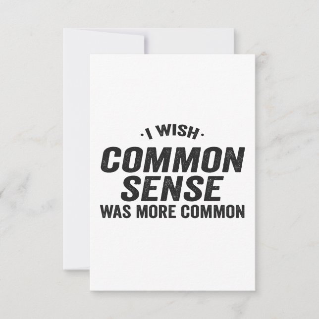 Ich wünschte, gesunder Menschenverstand wäre ein h Dankeskarte (Vorderseite)