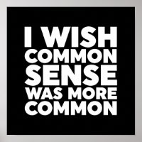 Ich wünschte, gesunder Menschenverstand wäre häufi