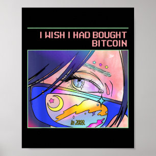 Ich wünschte, ich hätte Bitcoin 2009 gekauft (btc Poster