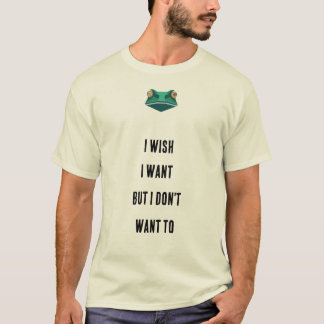 Ich wünschte, ich könnte, aber ich will nicht. Coo T-Shirt