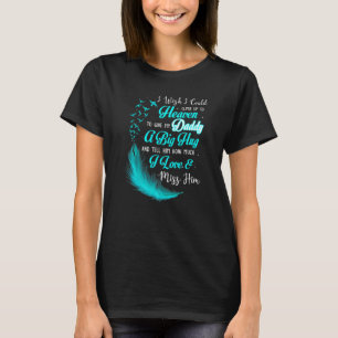 Ich wünschte, ich könnte bis zum Himmel klettern, T-Shirt