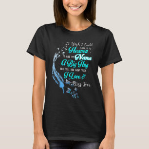 Ich wünschte, ich könnte zum Himmel hinaufsteigen, T-Shirt