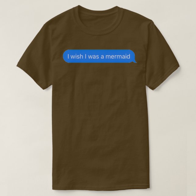 Ich wünschte, ich wäre eine Meerjungfrau 2 T-Shirt (Design vorne)