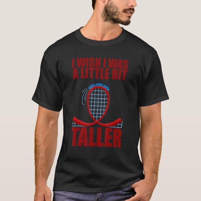 Ich wünschte, ich wäre etwas größer T-Shirt (Vorderseite)