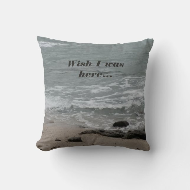 Ich wünschte, ich wäre hier (Strand) Kissen (Vorderseite)