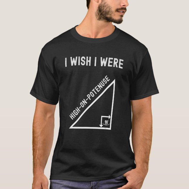 Ich wünschte, ich wäre hoch auf der Mathematik der T-Shirt (Vorderseite)