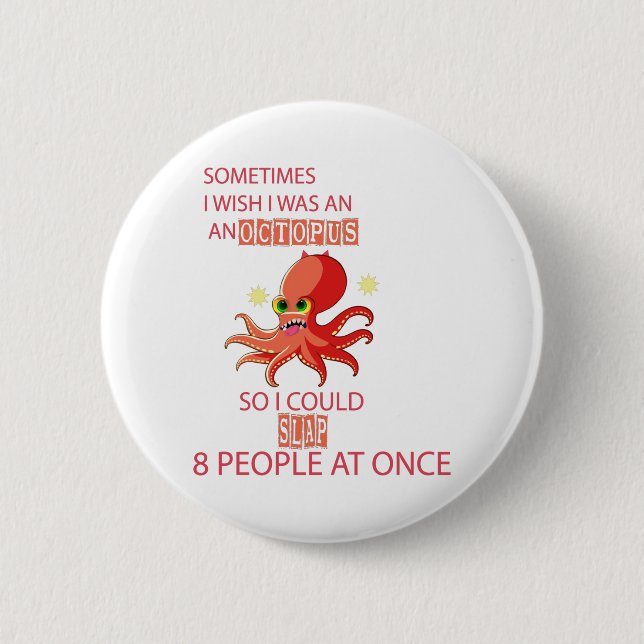 Ich wünschte mir, ich wäre ein Oktopus, um zu schl Button (Vorderseite)