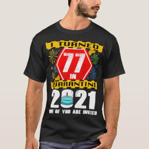 Ich wurde 77 in Quarantäne 2021 77 Jahre alt 77. G T-Shirt