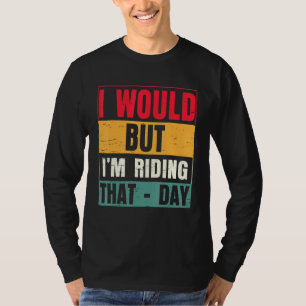 Ich würde aber an jenem Tag nicht reiten T-Shirt