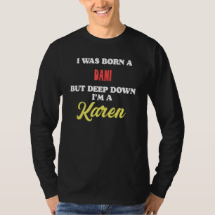 Ich wurde als Dani geboren, aber tief in mir bin i T-Shirt