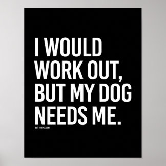 Ich würde arbeiten, aber mein Hund braucht mich - Poster