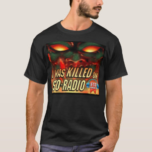 Ich wurde auf STO-RADIO GETÖTET T-Shirt