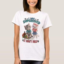 Ich wurde beaufsichtigt, es half nicht Lustiges Ka T-Shirt