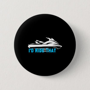 Ich würde das fahren - Strand Wassersport Meer Jet Button