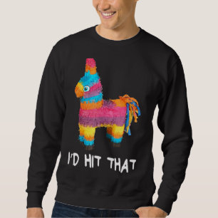 Ich würde das mexikanische Party Pinata Cinco de M Sweatshirt