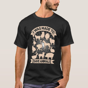 Ich wurde dazu gebracht, Tiere Retten, Haustiere A T-Shirt