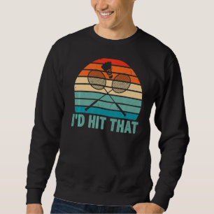 Ich würde den Badminton Shuttlecock Badminton Play Sweatshirt