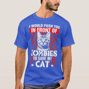 Ich würde dich vor Zombies drängen, um mein Auto R T-Shirt