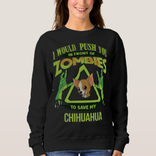 Ich würde dich vor Zombies drängen, um meinen PC R Sweatshirt