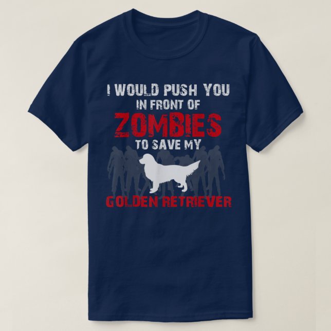 Ich würde dich vor Zombies drängen, um meinen Weg  T-Shirt (Design vorne)