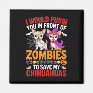 Ich würde dich vor Zombies Hund Lover Hal drängen Magnet