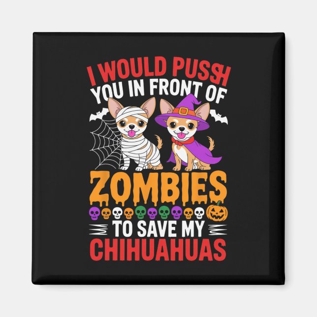 Ich würde dich vor Zombies Hund Lover Hal drängen Magnet (Vorne)