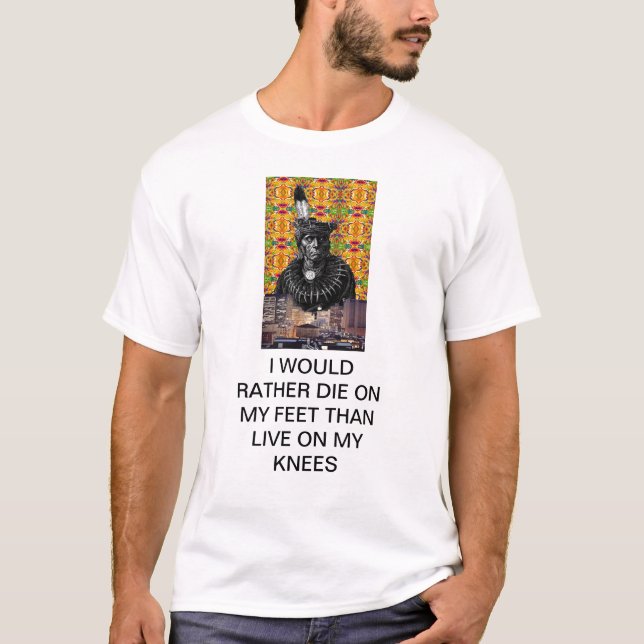 ICH WURDE DIE EHER AUF MEINEN FÜSSEN ALS LIVE AUF T-Shirt (Vorderseite)
