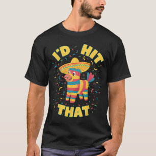 Ich würde diesen Pinata lustig treffen Cinco De Ma T-Shirt