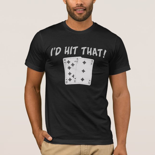 Ich würde dieses Blackjack-T-Shirt schlagen T-Shirt (Vorderseite)