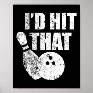Ich würde dieses lustige Bowling-Zitat für Bowler Poster