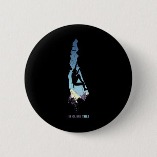 Ich würde dieses Shirt erklimmen, Geschenk für Ber Button