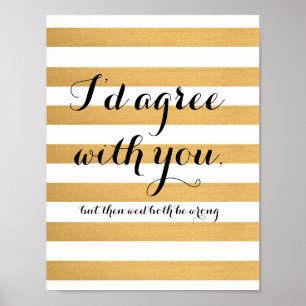 Ich würde dir zustimmen, aber dann hätten wir beid poster