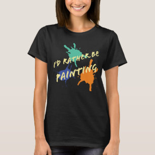 Ich würde eher Acrylöl-Malkünstler malen T-Shirt
