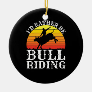 Ich würde eher als Bull-Reiter auf Rodeo fahren Keramik Ornament