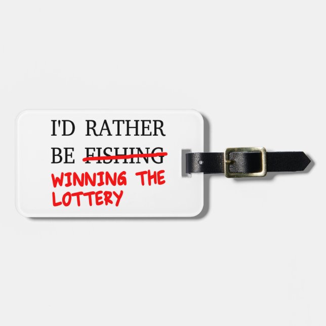 Ich würde eher angeln... Der Lotteriegewinn Gepäckanhänger (Vorderseite horizontal)