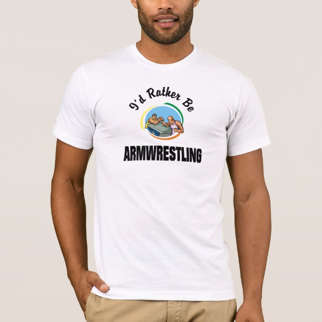 Ich würde eher Armwrestling T - Shirts sein (Vorderseite)