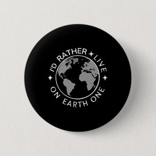 Ich würde eher auf der Erde leben, ein Aufkleber Button